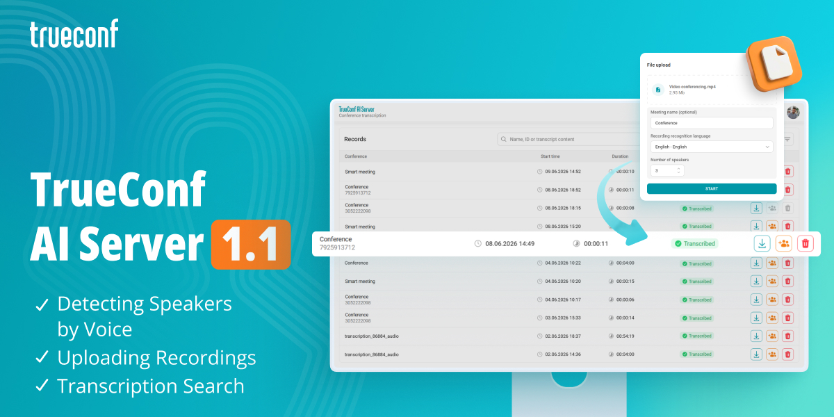 TrueConf AI Server 1.1: Detecting Speakers by Voice, Uploading Recordings, and Transcription Search 45